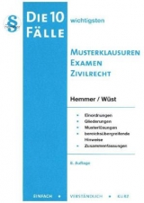 Die 10 wichtigsten F&auml;lle Musterklausuren Examen Zivilrecht - Karl-Edmund Hemmer, Achim W&uuml;st