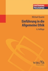 Einf&uuml;hrung in die Allgemeine Ethik - Michael Quante