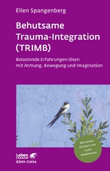 Behutsame Trauma-Integration (TRIMB) (Leben Lernen, Bd. 275) - Ellen Spangenberg