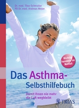 Das Asthma-Selbsthilfebuch - Tibor Schmoller, Andreas Meyer