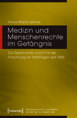 Medizin und Menschenrechte im Gef&auml;ngnis - Anna Maria Lehner