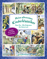 Meine allerersten Kinderklassiker: Peter Pan/Nils Holgersson/Der kleine Lord - James Matthew Barrie, Selma Lagerl&ouml;f, Frances Hodgson Burnett