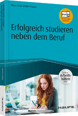 Erfolgreich studieren neben dem Beruf - inkl. Arbeitshilfen online - Claus Peter M&uuml;ller-Thurau