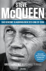 Steve McQueen &ndash; Das geheime Glaubensleben des King of Cool - Greg Laurie