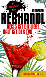 Heiß ist die Liebe, kalt ist der Tod - Manfred Rebhandl