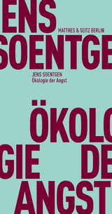 Ökologie der Angst - Jens Soentgen