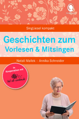 Geschichten zum Vorlesen und Mitsingen f&uuml;r Senioren - Natali Mallek, Annika Schneider