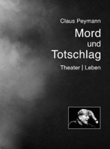 Mord und Totschlag - Claus Peymann