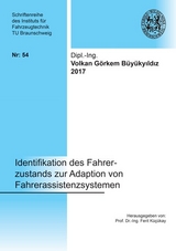 Identifikation des Fahrerzustands zur Adaption von Fahrerassistenzsystemen - Volkan G&ouml;rkem B&uuml;y&uuml;kyildiz
