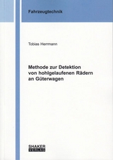 Methode zur Detektion von hohlgelaufenen R&auml;dern an G&uuml;terwagen - Tobias Herrmann