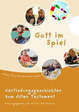 Gott im Spiel. Vertiefungsgeschichten zum Alten Testament - 