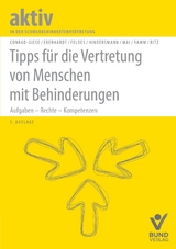 Tipps f&uuml;r die Vertretung von Menschen mit Behinderungen - Maren Conrad-Giese, Beate Eberhardt, Werner Feldes, Nils Hindersmann, Ingrid Mai, Diana Ramm, Hans-G&uuml;nther Ritz