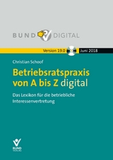 Betriebsratspraxis von A bis Z Version 19.0 - Christian Schoof