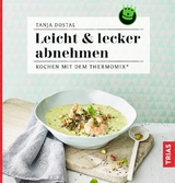 Leicht & lecker abnehmen - Dostal, Tanja