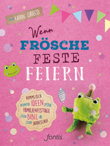 Wenn Fr&ouml;sche Feste feiern - Katrin Grieco