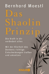 Das Shaolin-Prinzip - Bernhard Moestl