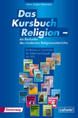 Das Kursbuch Religion - ein Bestseller des modernen Religionsunterrichts - Hans J&uuml;rgen Herrmann