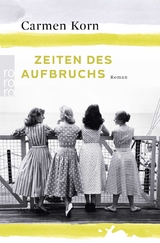 Zeiten des Aufbruchs - Carmen Korn