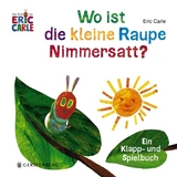 Wo ist die kleine Raupe Nimmersatt? - Eric Carle