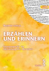 Erz&auml;hlen und Erinnern - Mathilde Schlick