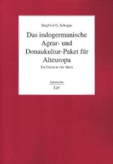 Das indogermanische Agrar- und Donaukultur-Paket f&uuml;r Alteuropa - Siegfried G. Schoppe