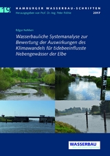 Wasserbauliche Systemanalyse zur Bewertung der Auswirkungen des Klimawandels f&uuml;r tidebeeinflusste Nebengew&auml;sser der Elbe - Edgar Nehlsen