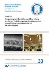 R&ouml;ntgenologische Darstellung und Beurteilung kn&ouml;cherner Ver&auml;nderungen der thorakolumbalen synovialen Intervertebralgelenke bei Warmblutpferden - Sara Witte