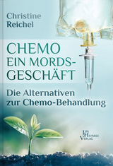 Chemotherapie - ein Mordsgesch&auml;ft - Christine Reichel