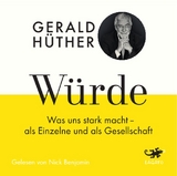 Würde - Gerald Hüther, Uli Hauser