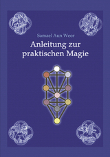 Anleitung zur praktischen Magie - Samael Aun Weor