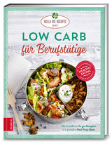 Low Carb f&uuml;r Berufst&auml;tige - Petra Hola-Schneider