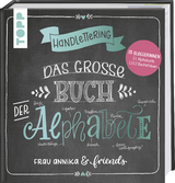 Handlettering. Das gro&szlig;e Buch der Alphabete -  Frau Annika,  dots and stripes, Sue Hiepler, Yasmin Reddig, Kirsten Albers, Christin Stapff, Ludmila Blum, Petra Mayer, Kirsten Klenner, Frau Liebling, Nathalie G&uuml;ll&uuml;, Sandra Mesas