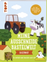 Meine Ausschneide-Bastelwelt: Bauernhof -  Frechverlag
