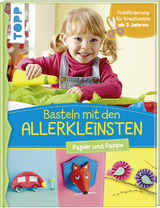Basteln mit den Allerkleinsten. Papier und Pappe - Susanne Pypke