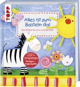 Alles ist zum Basteln da! - Pia Pedevilla