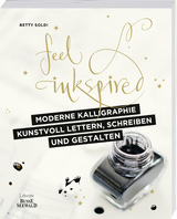 Moderne Kalligraphie &ndash; Kunstvoll lettern, schreiben und gestalten - Betty Soldi