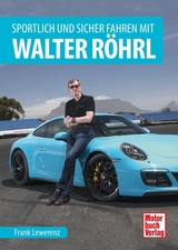 Sportlich und sicher fahren mit Walter R&ouml;hrl - Frank Lewerenz