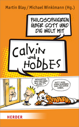 Philosophieren &uuml;ber Gott und die Welt mit Calvin und Hobbes - 