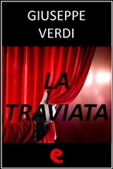 La Traviata - Francesco Maria Piave, Giuseppe Verdi