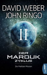 Der Marduk-Zyklus: Die Marduk-Mission - David Weber, John Ringo