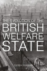 The Evolution of the British Welfare State - Fraser, Derek