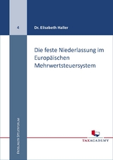Die feste Niederlassung im Europ&auml;ischen Mehrwertsteuersystem - Elisabeth Dr. Haller