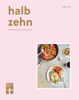 halb zehn - das Fr&uuml;hst&uuml;ckskochbuch - Agnes Prus