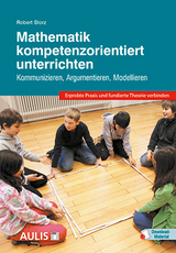 Mathematik kompetenzorientiert unterrichten - Robert Storz