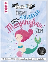 Einfach abtauchen und Meerjungfrau sein (Entdecke die Fanimals)