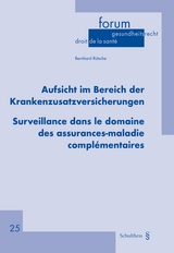 Aufsicht im Bereich der Krankenzusatzversicherungen / Surveillance dans le domaine des assurances-maladie compl&eacute;mentaires - Bernhard R&uuml;tsche