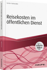 Reisekosten im &ouml;ffentlichen Dienst - inkl. Arbeitshilfen online - Carsten Gorbatenko