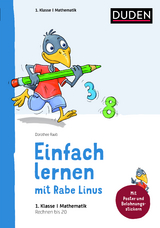 Einfach lernen mit Rabe Linus &ndash; Mathematik 1. Klasse - Dorothee Raab
