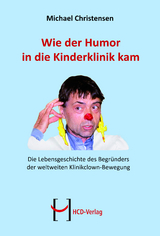 Wie der Humor in die Kinderklinik kam - Michael Christensen