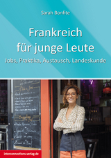 Frankreich f&uuml;r junge Leute - Sarah Bonfite